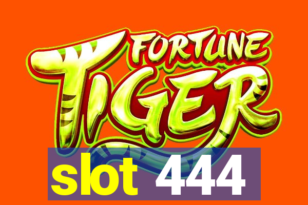 slot 444