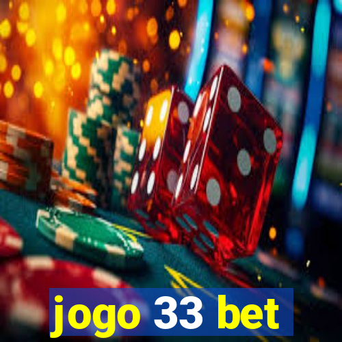 jogo 33 bet