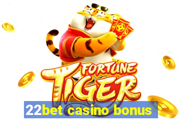 22bet casino bonus