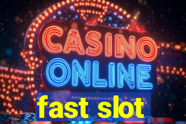 fast slot