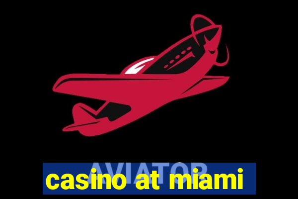 casino at miami