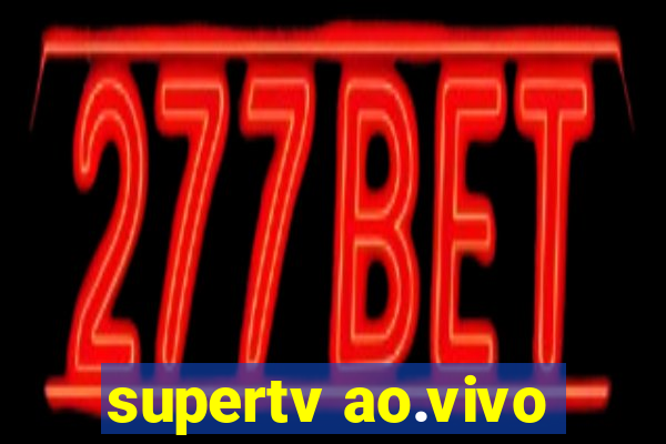 supertv ao.vivo