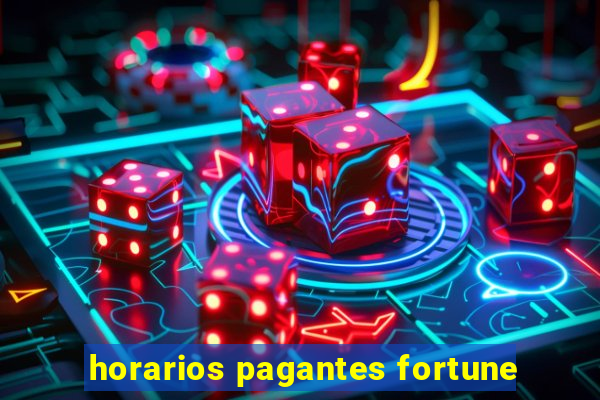 horarios pagantes fortune