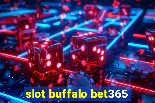 slot buffalo bet365