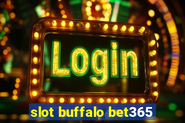 slot buffalo bet365