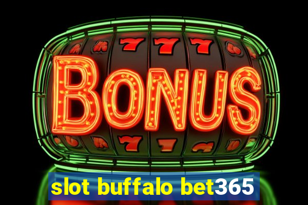 slot buffalo bet365