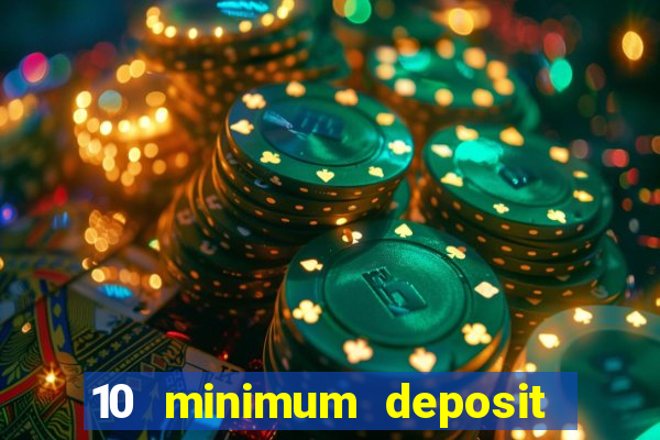 10 minimum deposit casino uk