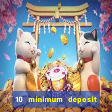 10 minimum deposit casino uk