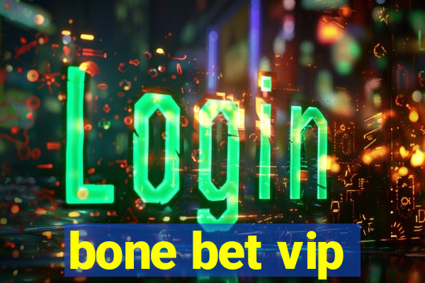 bone bet vip