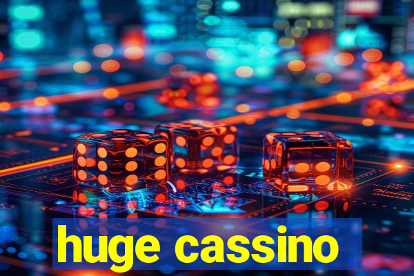 huge cassino