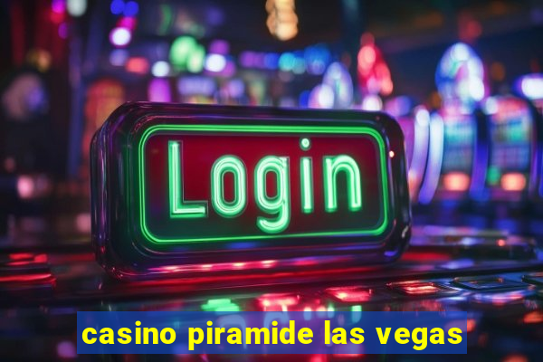 casino piramide las vegas