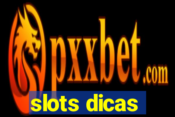 slots dicas