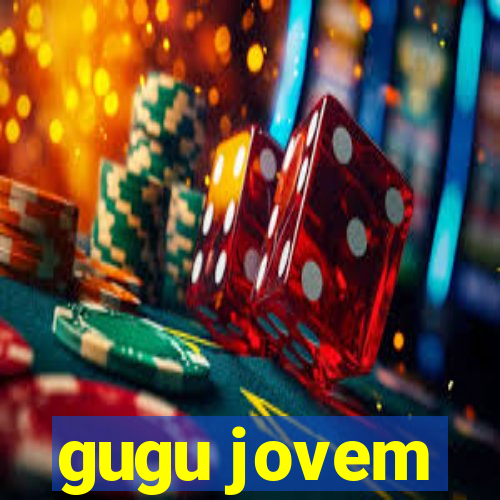 gugu jovem