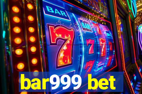 bar999 bet