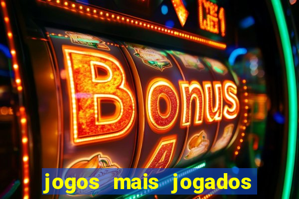 jogos mais jogados online do mundo