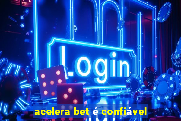 acelera bet é confiável