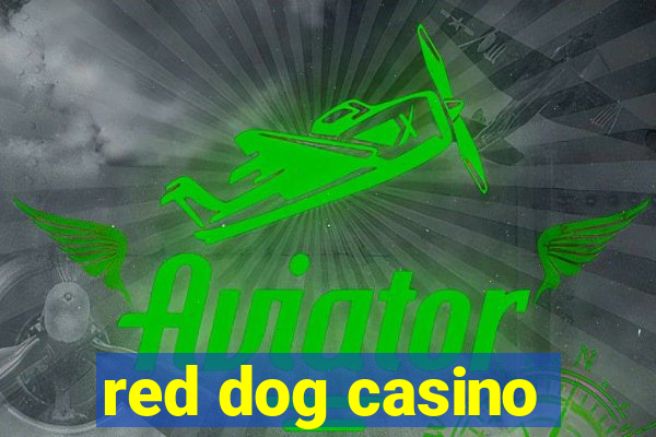 red dog casino