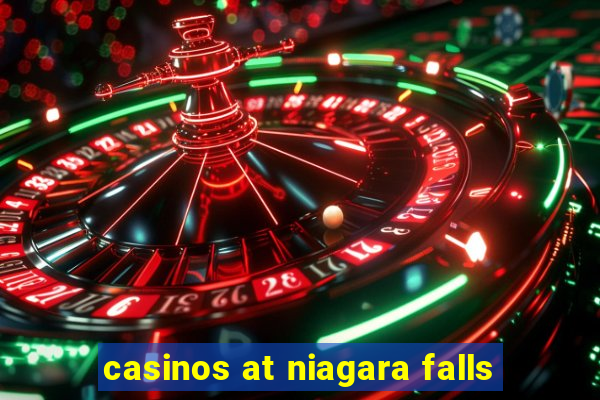 casinos at niagara falls