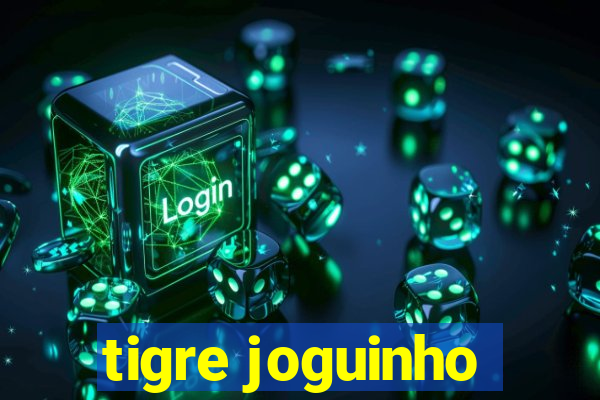 tigre joguinho