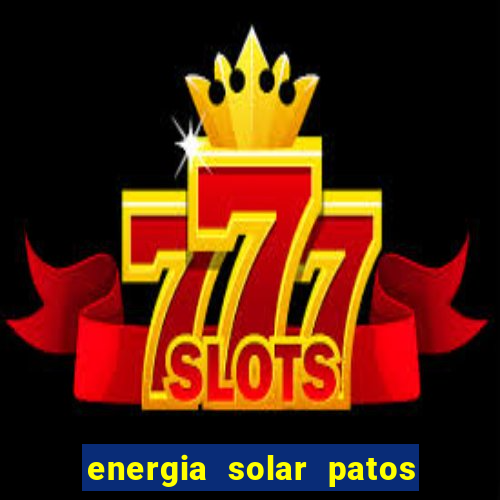 energia solar patos de minas