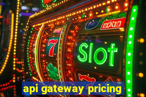 api gateway pricing