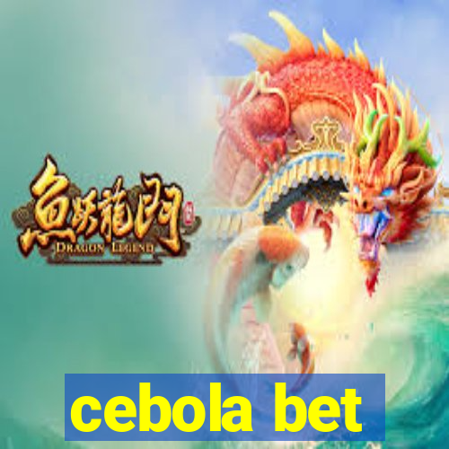 cebola bet