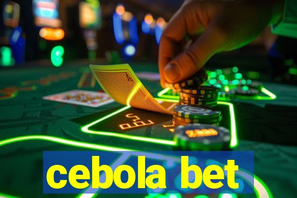 cebola bet