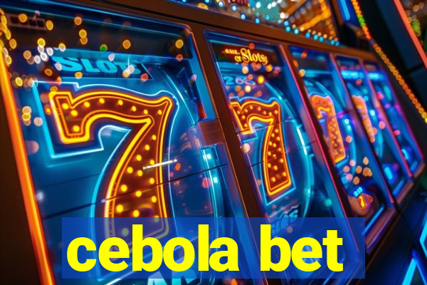 cebola bet