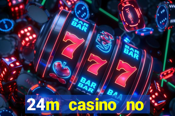 24m casino no deposit bonus