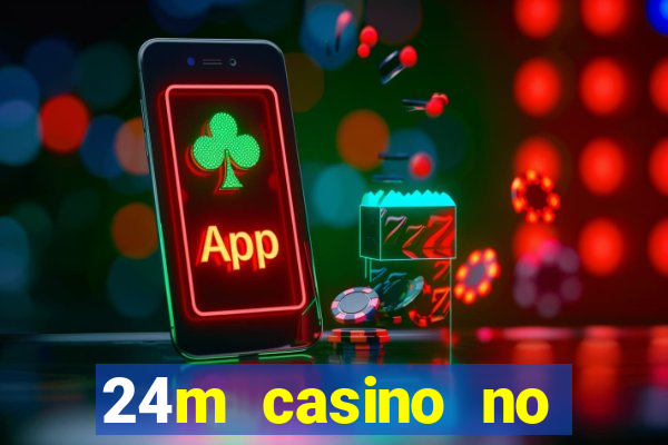 24m casino no deposit bonus