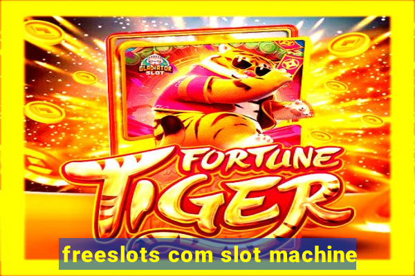 freeslots com slot machine