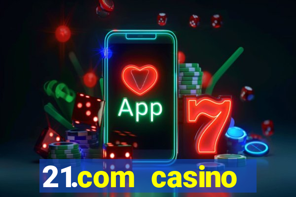 21.com casino online casino free no deposit bonus