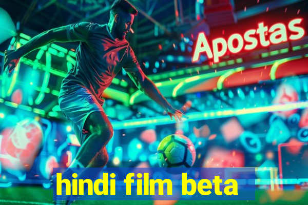 hindi film beta