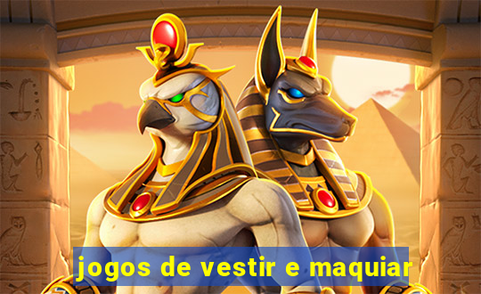 jogos de vestir e maquiar