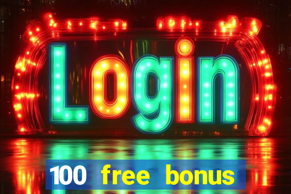 100 free bonus casino no deposit philippines 2022