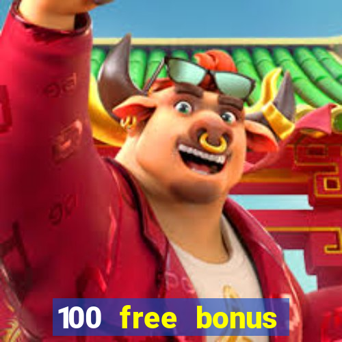 100 free bonus casino no deposit philippines 2022