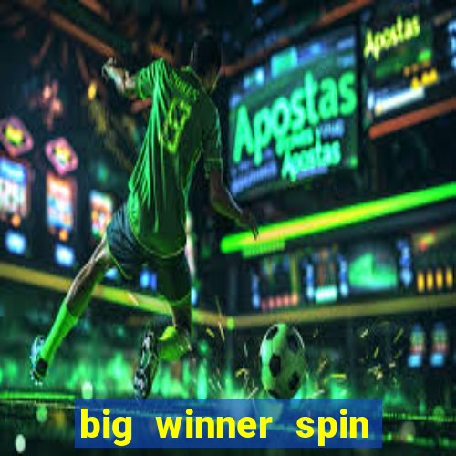 big winner spin and win