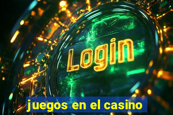 juegos en el casino