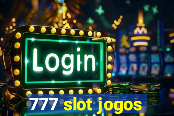 777 slot jogos