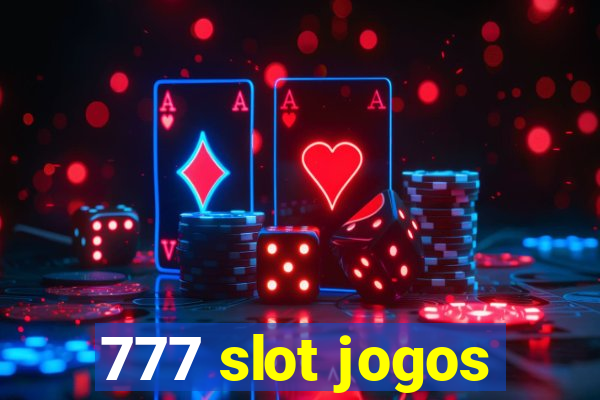 777 slot jogos