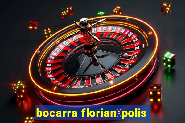 bocarra florian贸polis