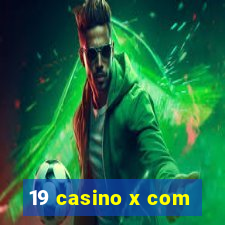 19 casino x com