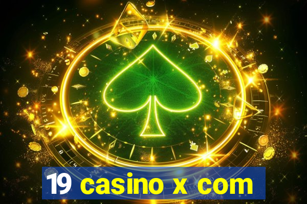 19 casino x com