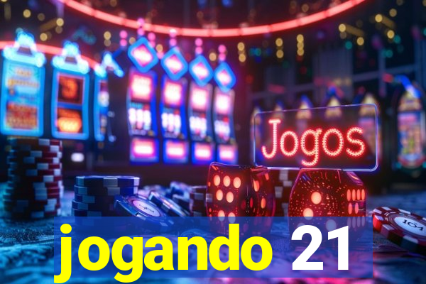 jogando 21