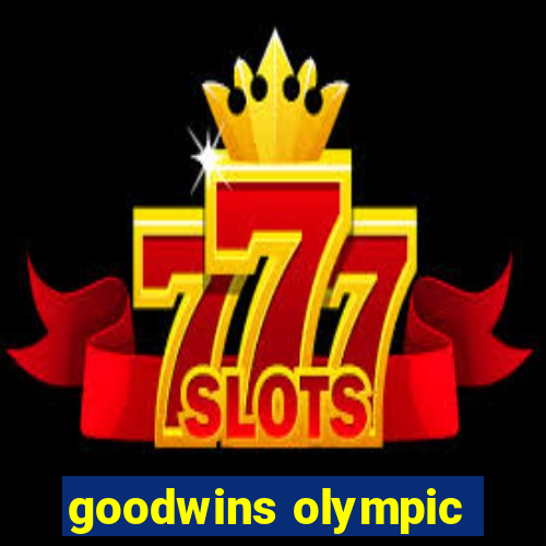 goodwins olympic