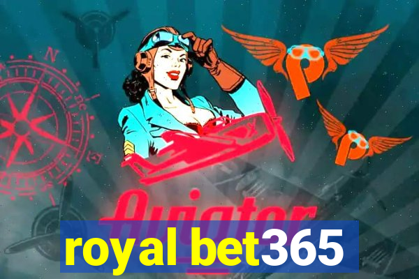 royal bet365