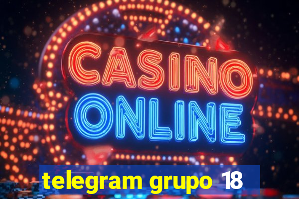 telegram grupo 18