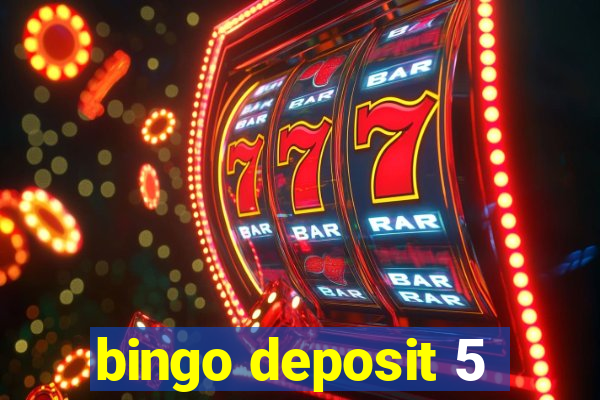 bingo deposit 5