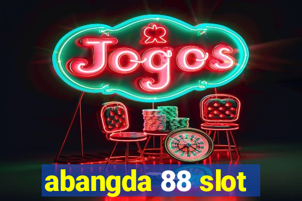 abangda 88 slot