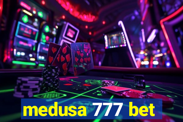 medusa 777 bet